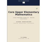 Core Upper Elementary Mathematics: A Year of Real Math, Grades 4 6 Part One