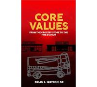 Core Values: From the Grocery store to the Fire station