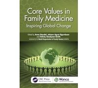 Core Values in Family Medicine: Inspiring Global Change (WONCA Family Medicine)
