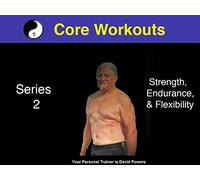 Core Workouts Series 2: Strength, Endurance and Flexibility