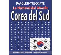 Corea del Sud - Parole Intrecciate: Passatempo senza schermo per relax e concentrazione (Parole Intrecciate - Le Nazioni del Mondo - Giochi educativi ... e parole da ogni angolo del pianeta)