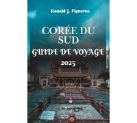 COREA DEL SUR GUÍA DE VIAJE 2025