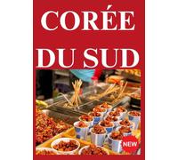 CORÉE DU SUD GUIDE DE VOYAGE 2025