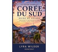 CORÉE DU SUD GUIDE DE VOYAGE 2026/2027