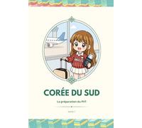 Corée du Sud - La préparation du PVT: Tome 1 (PVT CORÉE DU SUD)