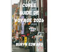 Corée Guide de voyage 2026: Guide complet sur la culture, l'histoire et les trésors cachés de la Corée du Sud et du Nord
