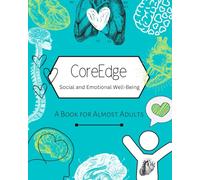 CoreEdge Social and Emotional Well-Being: A Book for Almost Adults