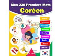 Coréen - Mes 230 Premiers Mots: Apprendre le vocabulaire coréen pour enfants et adultes débutants | Bilingue français coréen.