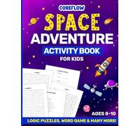 CoreFlow Space Adventure Activity Book For Kids Ages 8-10: LOGIC PUZZLES, WORD GAME & MANY MORE!
