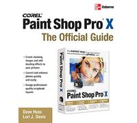Corel Paint Shop Pro X: The Official Guide (How to Do Everything)