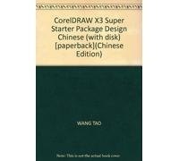 CorelDRAW X3 Super Starter Package Design Chinese (with disk) [paperback](Chinese Edition)