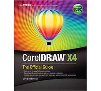 CorelDRAW X4: The Official Guide