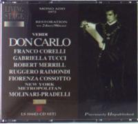 Corelli - Verdi: Don Carlo [New York -- June 15, 1972; Gabriella Tucci, Fiorenza Cossotto, Franco Corelli, Robert Merrill, Ruggero Raimondi, John Macurdy, Frederica Von Stade; Francesco Molinari-Pradelli]