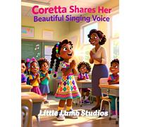 Coretta Shares Her Beautiful Singing Voice: A Christian Picture Book About Courage, Faith, and Using God’s Gifts: 4 (God’s Beautiful Children)