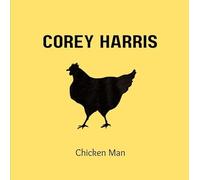 Corey Harris - Chicken Man [Import]