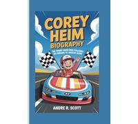 COREY HEIM BIOGRAPHY: The Young Racer Who Followed His Dreams to NASCAR Glory