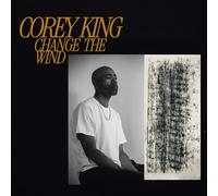 Corey King - Change the Wind