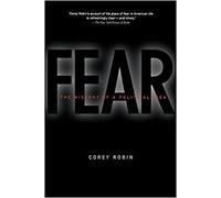 Corey Robin - Fear The History of a Political Idea - New Paperback - P555z