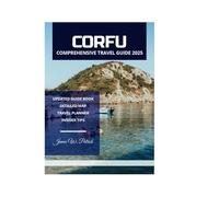 CORFU COMPREHENSIVE TRAVEL GUIDE 2025