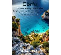 Corfu, Greece Hiking Guide 2026: Complete Trail Map, Coastline Walks, Mountain Routes & Hidden Nature Paths for Adventure Travelers (The World Explorer Series)