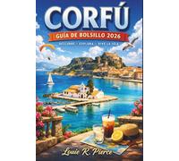 CORFÚ GUÍA DE BOLSILLO 2026: Descubre tesoros ocultos, experiencias auténticas y lo mejor de la vida en la isla