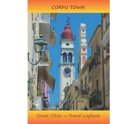 CORFU TOWN: Great Cities Travel Logbook