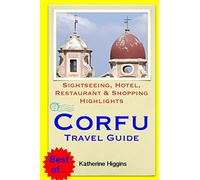Corfu Travel Guide: Sightseeing, Hotel, Restaurant & Shopping Highlights