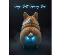 Corgi Butt Coloring Book: 65 Funny Corgi Butts to Color - The Perfect Gift to Make Anyone Laugh