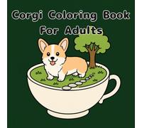 Corgi Coloring Book for Adults: 50 Cute Corgi Adventures for Stress Relief and Relaxation - Perfect Gift for Corgi Lovers and Dog Lovers