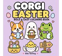 Corgi Easter Coloring Book: Cheerful Easter Coloring Pages for Holiday Activities, Gifts and Family Fun (Cozy Animal Coloring Series)