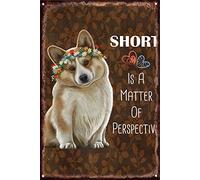 Corgi Gift Short Is A Matter Of Perspective Dog Lover Gift Idea Funny Corgi Dog Sign Retro Tin Sign Dog Lovers Gift Gardening Lovers Gift For Women Men Funny Tin Sign For Home Farmhouse 8x5.5 Inch