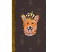 Corgi In A crown Lined Journal: Large Notebook With A Beautiful Royal Dog Theme
