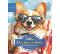 Corgi: Libro para colorear para amantes de los perros - Edición de verano (Serie de libros para colorear: Perros adorados)