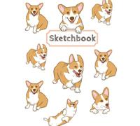 Corgi Sketchbook: Large Blank Sketch Book for Kids, Girls and Boys | 8.5" x 11" | Cute Corgi Blank Paper Notebook for Drawing, Sketching and Doodling | funny corgi cover (Sketch Books For Kids)
