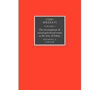 Cori Spezzati: An Anthology of Sacred Polychoral Music: 1
