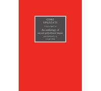 Cori Spezzati: An Anthology of Sacred Polychoral Music: 2
