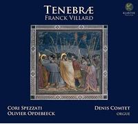 Cori Spezzati Olivier Opdebeeck Den - Cori Spezzati Olivier Opdebeeck Den - Franck Villard Tenebrae