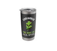 Coriander The Root of Evil | Funny Gift for Cilantro Haters Stainless Steel Insulated Tumbler