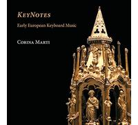 Corina Marti - KeyNotes. Early European Keyboard Music