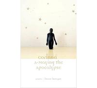 Corinna A-Maying the Apocalypse: Poems (Poets Out Loud)