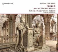 Corinna Schreiter; Martin Platz; Markus Simon; Wolfgang Riedelbauch; Festivalchor Musica Franconia; La Banda - Requiem pour Louis XVI. et Marie Antoinette
