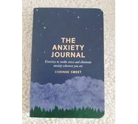 Corinne Sweet - Anxiety Journal Exercises to soothe stress and elimi - K245z