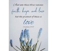 Corinthians 13:13 : "And now these three remain, faith, hope, and love": Blank Lined Journal for Christian Women to Write In With Inspiring Bible Quote