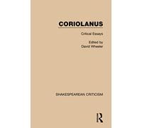 Coriolanus: Critical Essays (Shakespearean Criticism)