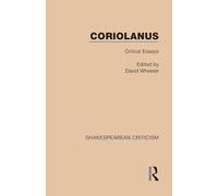 Coriolanus: Critical Essays (Shakespearean Criticism) – Routledge