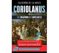 Coriolanus: or The Weapons of Loveliness: 19 (Serie de Traducciones Críticas)