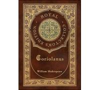 Coriolanus (Royal Collector's Edition) (Case Laminate Hardcover with Jacket): 3 (Royal Classics Shakespeare)