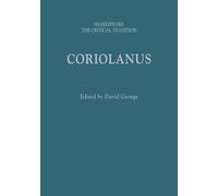 Coriolanus: Shakespeare: The Critical Tradition
