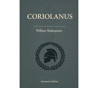 Coriolanus (Triton Shakespeare): The Full Play with Commentary, Dramatic Analysis and Context