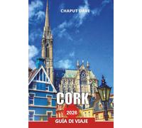 CORK Guía de viaje 2026: Explora la ciudad rebelde, las playas y la capital gastronómica de Irlanda